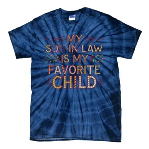 My Soninlaw Is My Favorite Child Funny Present Tie-Dye T-Shirt