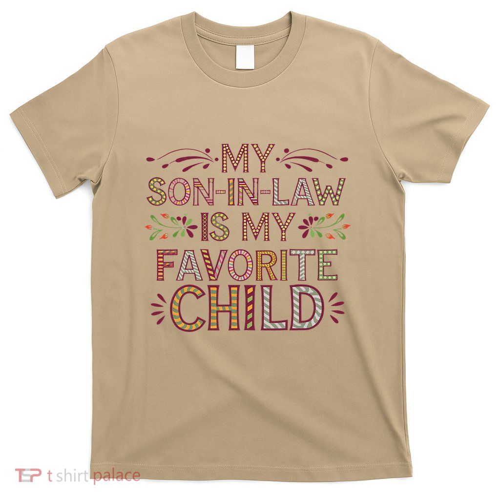 My Soninlaw Is My Favorite Child Funny Present T-Shirt