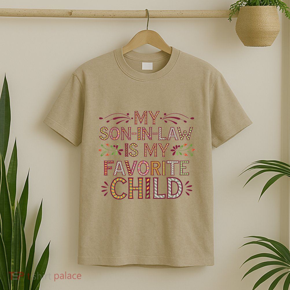My Soninlaw Is My Favorite Child Funny Present T-Shirt