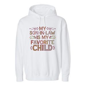 My Soninlaw Is My Favorite Child Funny Present Garment-Dyed Fleece Hoodie