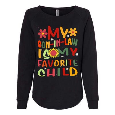 My Son In Law Is My Favorite Child Funny Replaced Daughter Womens California Wash Sweatshirt