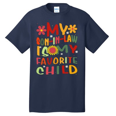 My Son In Law Is My Favorite Child Funny Replaced Daughter Tall T-Shirt