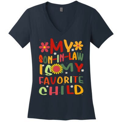 My Son In Law Is My Favorite Child Funny Replaced Daughter Women's V-Neck T-Shirt