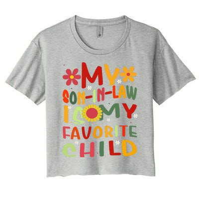 My Son In Law Is My Favorite Child Funny Replaced Daughter Women's Crop Top Tee