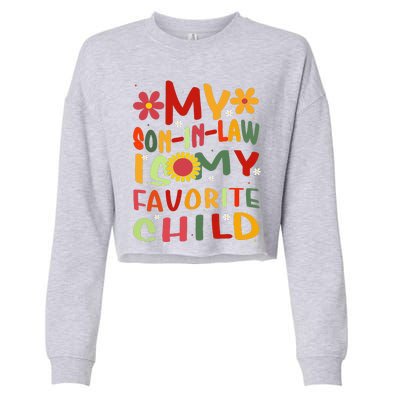 My Son In Law Is My Favorite Child Funny Replaced Daughter Cropped Pullover Crew