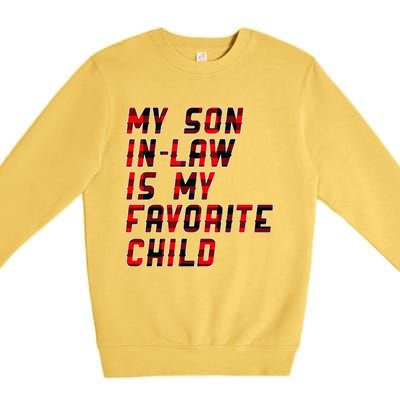 My Son In Law Is My Favorite Child Funny Replaced Daughter Premium Crewneck Sweatshirt