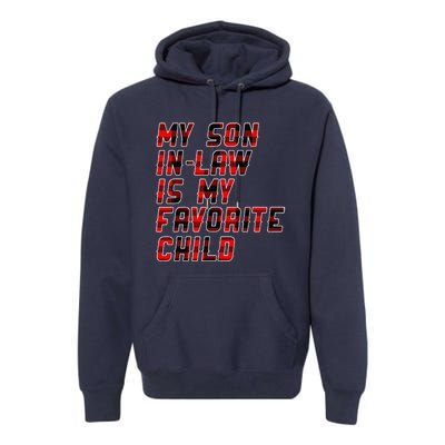 My Son In Law Is My Favorite Child Funny Replaced Daughter Premium Hoodie