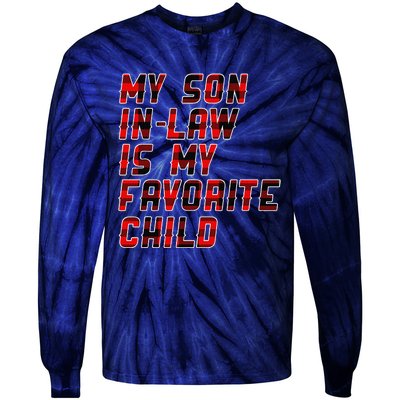 My Son In Law Is My Favorite Child Funny Replaced Daughter Tie-Dye Long Sleeve Shirt