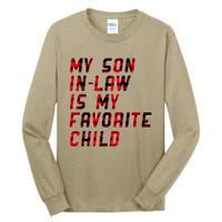 My Son In Law Is My Favorite Child Funny Replaced Daughter Tall Long Sleeve T-Shirt