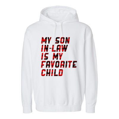 My Son In Law Is My Favorite Child Funny Replaced Daughter Garment-Dyed Fleece Hoodie