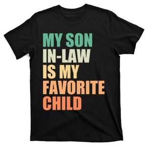 My Son In Law Is My Favorite Child Funny Family T-Shirt