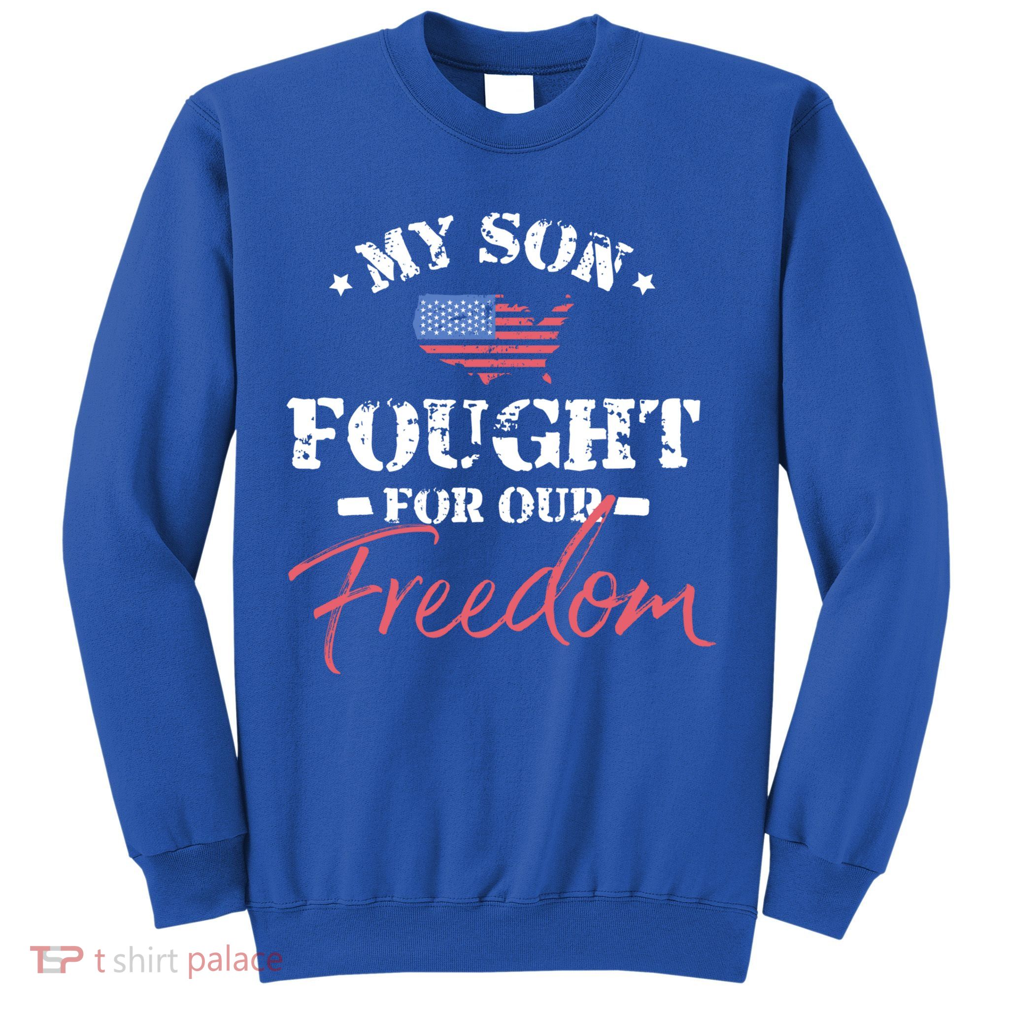 My Son Is A Veteran Gift Sweatshirt