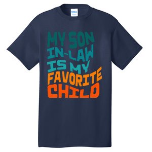 My Soninlaw Is My Favorite Child Funny Family Retro Tall T-Shirt