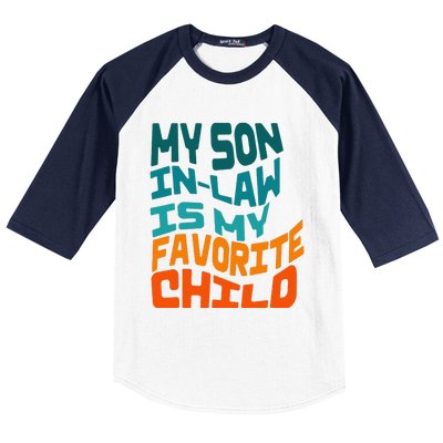 My Soninlaw Is My Favorite Child Funny Family Retro Baseball Sleeve Shirt