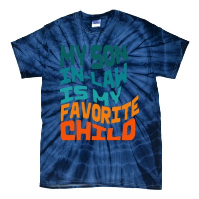 My Soninlaw Is My Favorite Child Funny Family Retro Tie-Dye T-Shirt