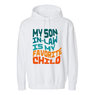 My Soninlaw Is My Favorite Child Funny Family Retro Garment-Dyed Fleece Hoodie