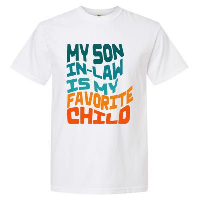 My Soninlaw Is My Favorite Child Funny Family Retro Garment-Dyed Heavyweight T-Shirt