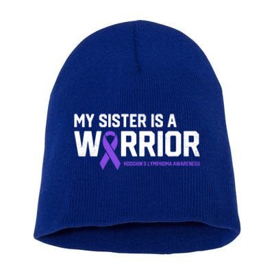 My Sister Is A Warrior Hodgkin's Lymphoma Cancer Awareness Gift Short Acrylic Beanie