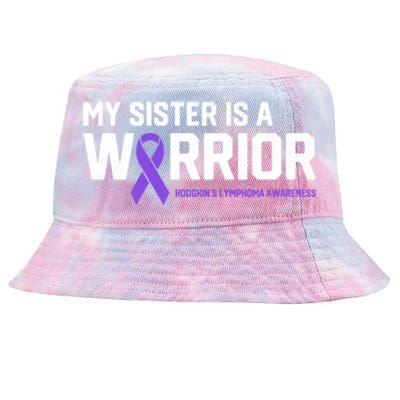 My Sister Is A Warrior Hodgkin's Lymphoma Cancer Awareness Gift Tie-Dyed Bucket Hat