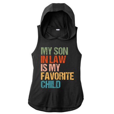 My Son In Law Is My Favorite Child Funny Replaced Daughter Ladies PosiCharge Tri-Blend Wicking Draft Hoodie Tank