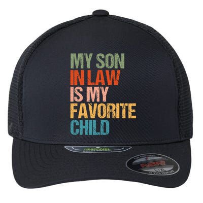 My Son In Law Is My Favorite Child Funny Replaced Daughter Flexfit Unipanel Trucker Cap