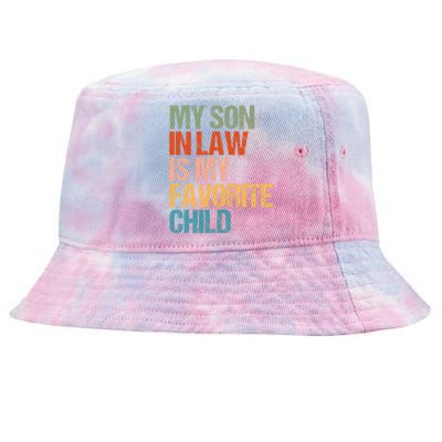 My Son In Law Is My Favorite Child Funny Replaced Daughter Tie-Dyed Bucket Hat