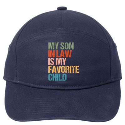 My Son In Law Is My Favorite Child Funny Replaced Daughter 7-Panel Snapback Hat