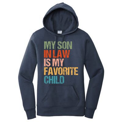 My Son In Law Is My Favorite Child Funny Replaced Daughter Women's Pullover Hoodie