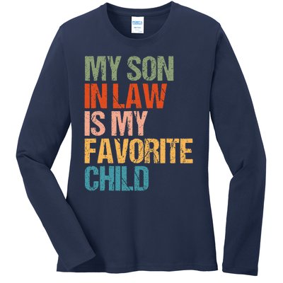 My Son In Law Is My Favorite Child Funny Replaced Daughter Ladies Long Sleeve Shirt