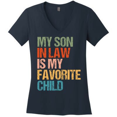 My Son In Law Is My Favorite Child Funny Replaced Daughter Women's V-Neck T-Shirt