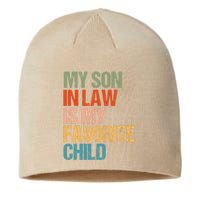 My Son In Law Is My Favorite Child Funny Replaced Daughter Sustainable Beanie