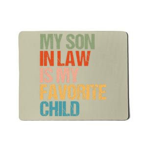 My Son In Law Is My Favorite Child Funny Replaced Daughter Mousepad