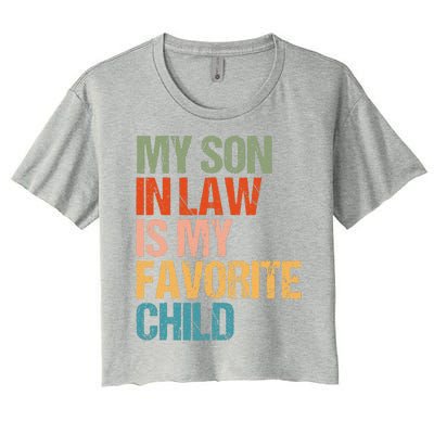 My Son In Law Is My Favorite Child Funny Replaced Daughter Women's Crop Top Tee