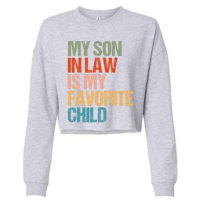 My Son In Law Is My Favorite Child Funny Replaced Daughter Cropped Pullover Crew