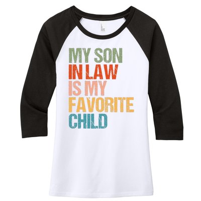 My Son In Law Is My Favorite Child Funny Replaced Daughter Women's Tri-Blend 3/4-Sleeve Raglan Shirt