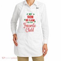 My Son In Law Is My Favorite Child For Mother In Law Apron