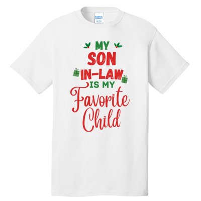 My Son In Law Is My Favorite Child For Mother In Law Tall T-Shirt