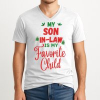 My Son In Law Is My Favorite Child For Mother In Law V-Neck T-Shirt