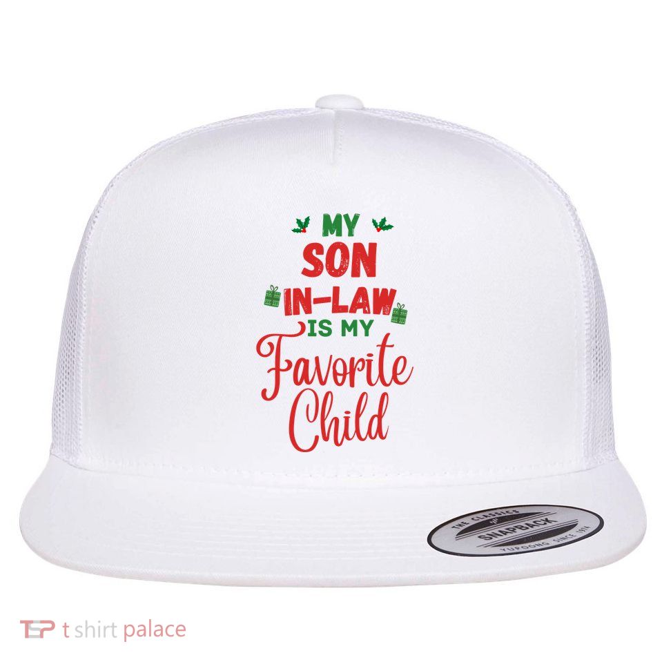 My Son In Law Is My Favorite Child For Mother In Law Flatbill Hat