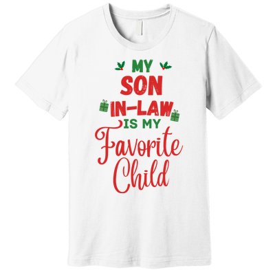 My Son In Law Is My Favorite Child For Mother In Law Premium T-Shirt