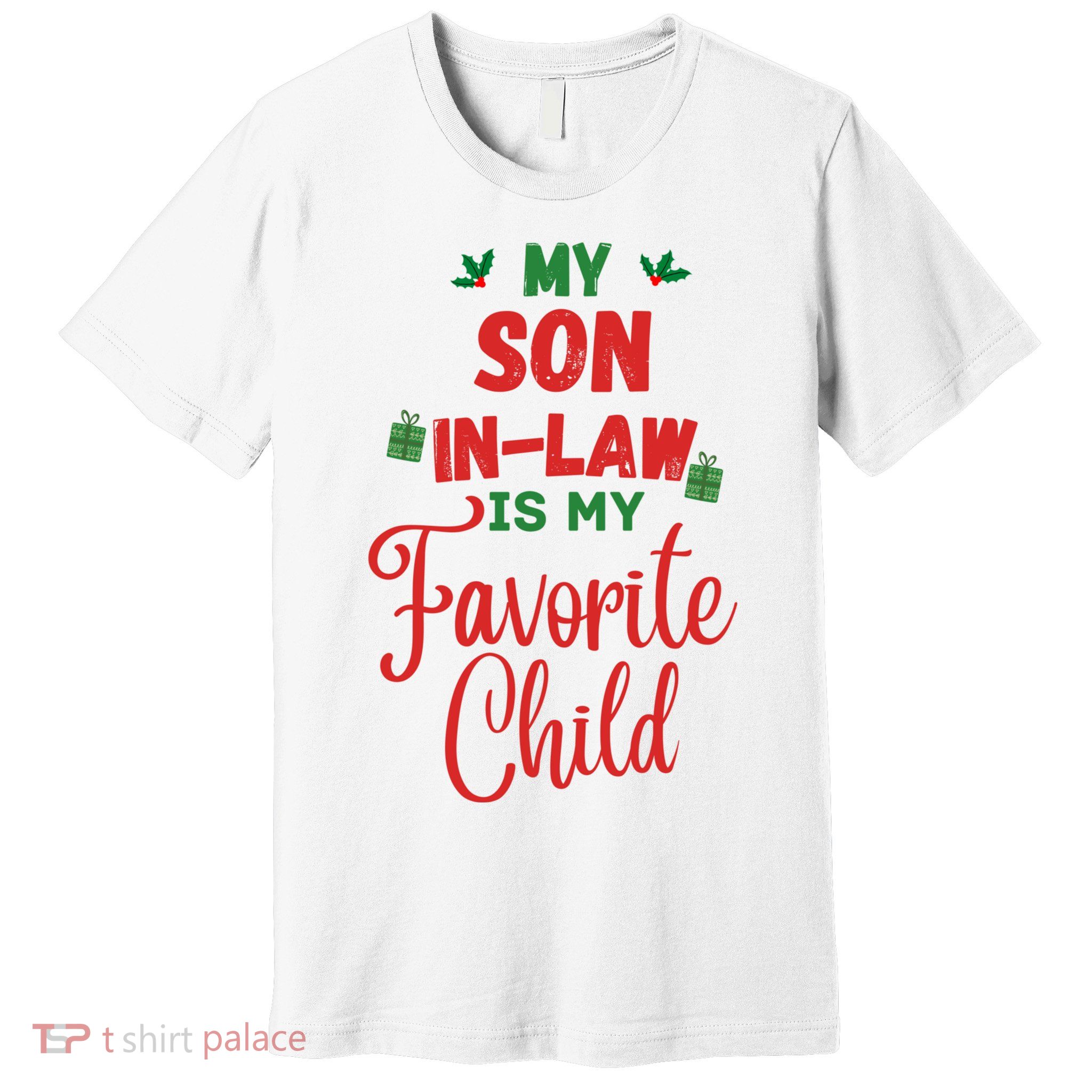 My Son In Law Is My Favorite Child For Mother In Law Premium T-Shirt
