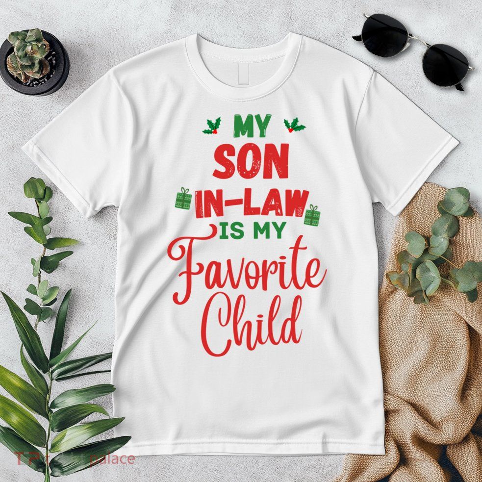 My Son In Law Is My Favorite Child For Mother In Law Premium T-Shirt