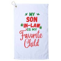 My Son In Law Is My Favorite Child For Mother In Law Golf Towel