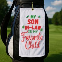My Son In Law Is My Favorite Child For Mother In Law Golf Towel