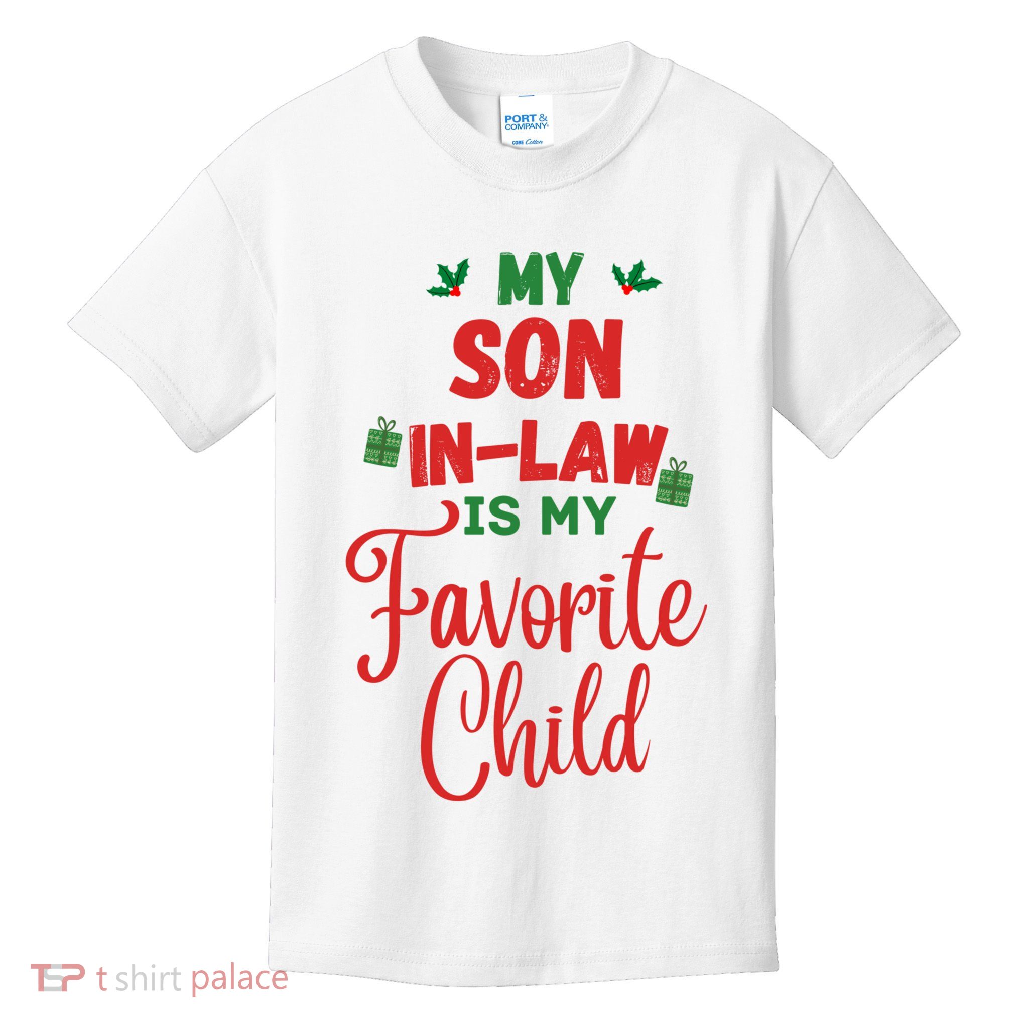 My Son In Law Is My Favorite Child For Mother In Law Kids T-Shirt