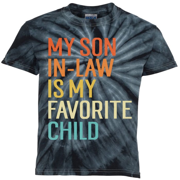 My Son In Law Is My Favorite Child Funny Family Humor Retro Kids Tie-Dye T-Shirt