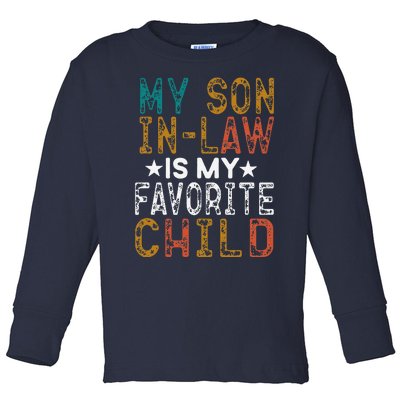 My Soninlaw Is My Favorite Child Funny Present Toddler Long Sleeve Shirt