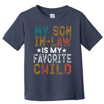 My Soninlaw Is My Favorite Child Funny Present Toddler T-Shirt