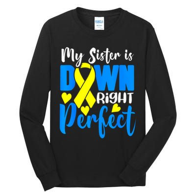 My Sister Is Down Right Perfect Down Syndrome Awareness 3 Tall Long Sleeve T-Shirt