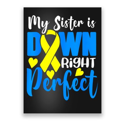 My Sister Is Down Right Perfect Down Syndrome Awareness 3 Poster